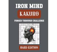 Iron Mind: Kakuro - Hard Edition 10 x 10 grid