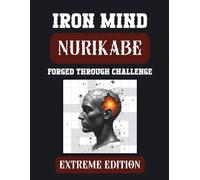 Iron Mind: Nurikabe - Extreme Edition: 400 Ultimate Logic Puzzles to Forge Mental Endurance