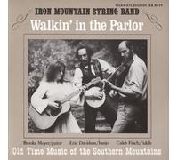 Iron Mountain String Band - Walkin' In The Parlor: Old Time Music Of The South
