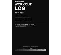 Iron Press Workout Log for Men: 12-Week Progressive Overload Training Journal with Macro Tracker, PR Log and Weekly Review