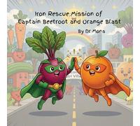 Iron Rescue Mission of Captain beetroot and Orange Blast