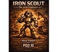 IRON SCOUT: THE IRON EXPLORER