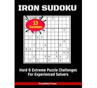IRON SUDOKU: Hard & Extreme Puzzle Challenges For Experienced Solvers