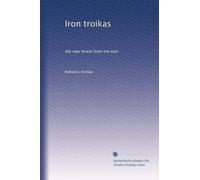 Iron troikas: the new threat from the east