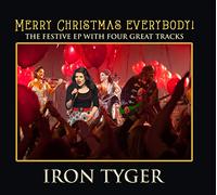 Iron Tyger - IRON TYGER - MERRY CHRISTMAS EVERYBODY: LIMITED EDITION HAND NUMBERED CD