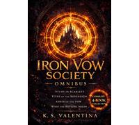 Iron Vow Omnibus: Includes Study in Scarlett, Tithe of the Sovereign, Ashes of the Vow, and What the Nothing Holds