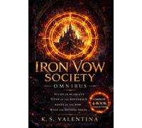 Iron Vow Omnibus: Includes Study in Scarlett, Tithe of the Sovereign, Ashes of the Vow, and What the Nothing Holds