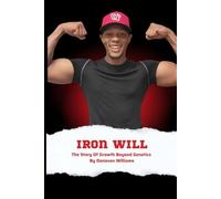 Iron Will: The Story of Growth Beyond Genetics
