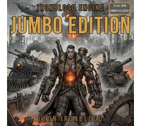 IRONBLOOD ENGINE: JUMBO EDITION: 100 Bold & Easy Coloring Pages for Men Featuring Steampunk Warriors, Dieselpunk Machines, Mechanical Dragons, and Dark Fantasy Adventures