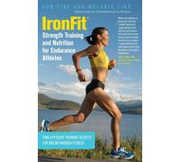 IronFit Strength Training and Nutrition for Endurance Athletes: Time-Effic...