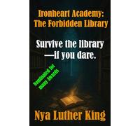Ironheart Academy: The Forbidden Library: Survive the Library-If You Dare