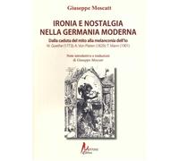 Ironia e nostalgia nella Germania moderna. Dalla caduta del mito alla melanconia