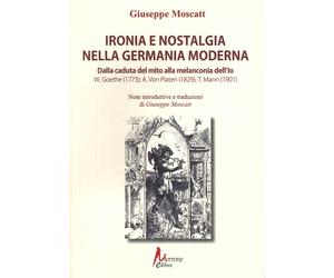 Ironia e nostalgia nella Germania moderna. Dalla caduta del mito alla melanconia