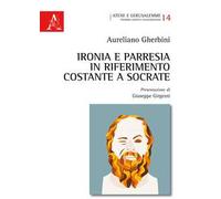 Ironia e parresia in riferimento costante a Socrate