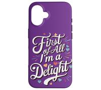 Ironia verbale Prima di tutto Sono una delizia Divertente Sarcastico Custodia per iPhone 16