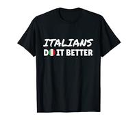 ironico divertente detto Italians Do It Better Maglietta