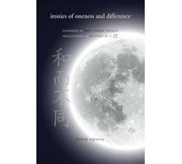 Ironies of Oneness and Difference: Coherence in Early Chinese Thought; Prolegomena to the Study of Li