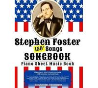 Ironpower Publi 150+ Stephen Foster Songs Songbook - Piano Sheet Mus (Tascabile)