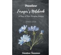 Ironstone Forager's Notebook: A Diary of Your Foraging Journey