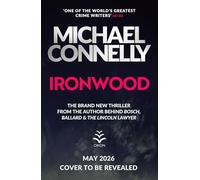 Ironwood: Pre-order the Brand New Blockbuster Thriller from the Author Behind Amazon Prime's BOSCH and BALLARD