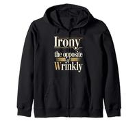 Irony The Opposite Of Wrinkly Clever English Humor -- Felpa con Cappuccio
