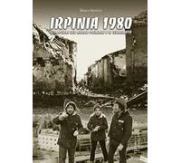 Irpinia 1980. Gli operai del nuovo pignone e il terremoto