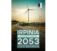 Irpinia 2053. Uno sguardo al futuro per ripensare il presente