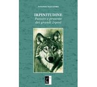 Irpinitudine. Passato e presente dei grandi irpini