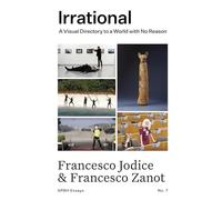Irrational: A Visual Directory to a World with No Reason