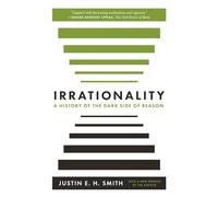 Justin Smith-Ruiu Irrationality (Tascabile)