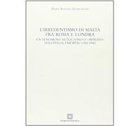 Irredentismo Di Malta Fra Roma E Londra