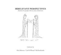 Irrelevant Perspectives: (humour for people with no sense of humour)