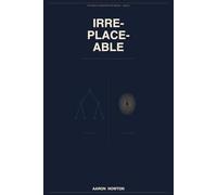 Irreplaceable: What gets more valuable when everything gets cheaper: 2