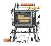 Irresistibili. 70 donne che hanno reso grande il piccolo schermo