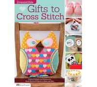 Irresistible Gifts to Cross Stitch (Tascabile)