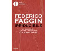 Irriducibile La coscienza la vita i computer e la nostra natura