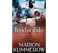 Irriducibile. Trilogia della Seconda guerra mondiale. Nuova ediz.. Vol. 2