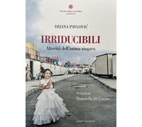 Irriducibili. Alterità dell'anima zingara - [UPRE Roma]