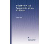 Irrigation in the Sacramento Valley, California. p. 513