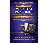 IRS Enrolled Agent Exam Part 2 - Businesses | Mock Test Series (MTP) | 1000 MCQs: Real Exam-Based Practice Questions with Answers & Explanations (2026-2027)