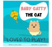 Irsa Jawed Baby Catty The Cat loves to play (Tascabile)