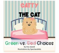 Irsa Jawed Catty The Cat Green Vs. Red Choices (Tascabile) Catty the Cat