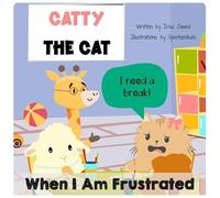 Irsa Jawed Catty The Cat When I am frustrated (Tascabile) Catty the Cat