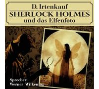 Irtenkauf,d. - Sherlock Holmes und das Elfenfoto
