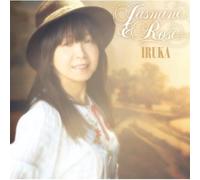 Iruka - Jasmine & Rose-Iruka 40 Shuunen Kinen Best