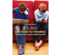 iRules. Come educare figli iperconnessi