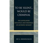 Irv A. Brendlinger To Be Silent... Would be Criminal (Tascabile)
