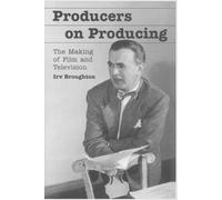 Irv Broughton Producers on Producing (Tascabile)