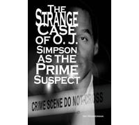 Irv Wasserman The Strange Case of O. J. Simpson as the Prime Suspect (Tascabile)