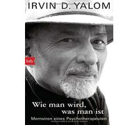 Irvin D. Yalom Barb Wie man wird, was man ist: Memoiren eine (Copertina rigida)